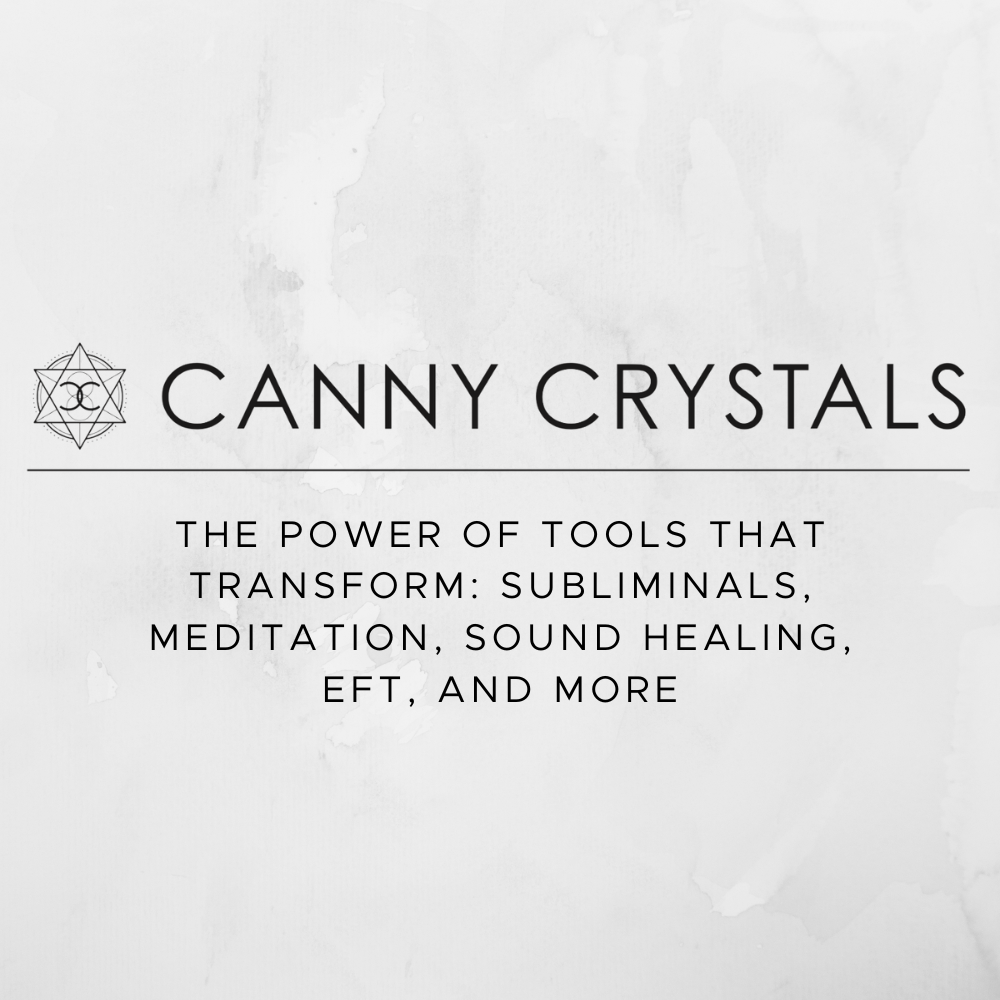 The Power of Tools That Transform: Subliminals, Meditation, Sound Healing, EFT, and More