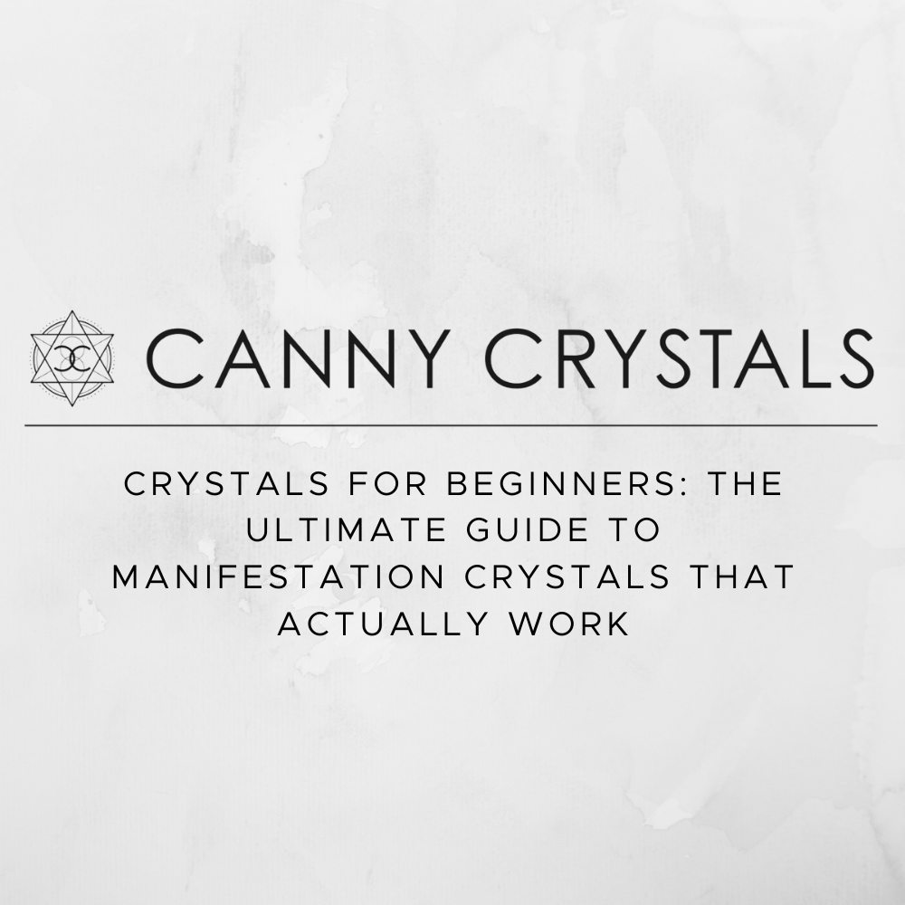 Crystals for Beginners: The Ultimate Guide to Manifestation Crystals That Actually Work
