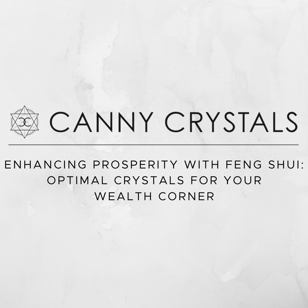 Enhancing Prosperity with Feng Shui: Optimal Crystals for Your Wealth Corner