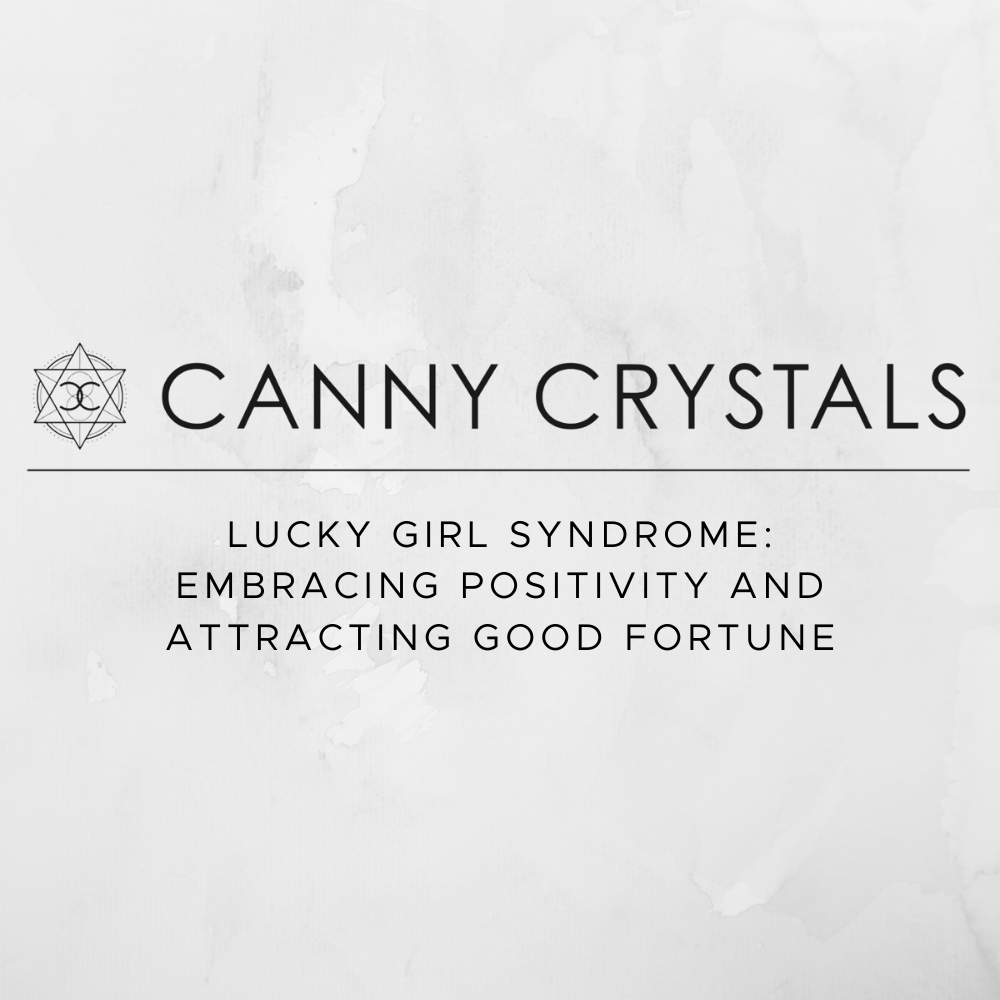 Lucky Girl Syndrome: Embracing Positivity and Attracting Good Fortune