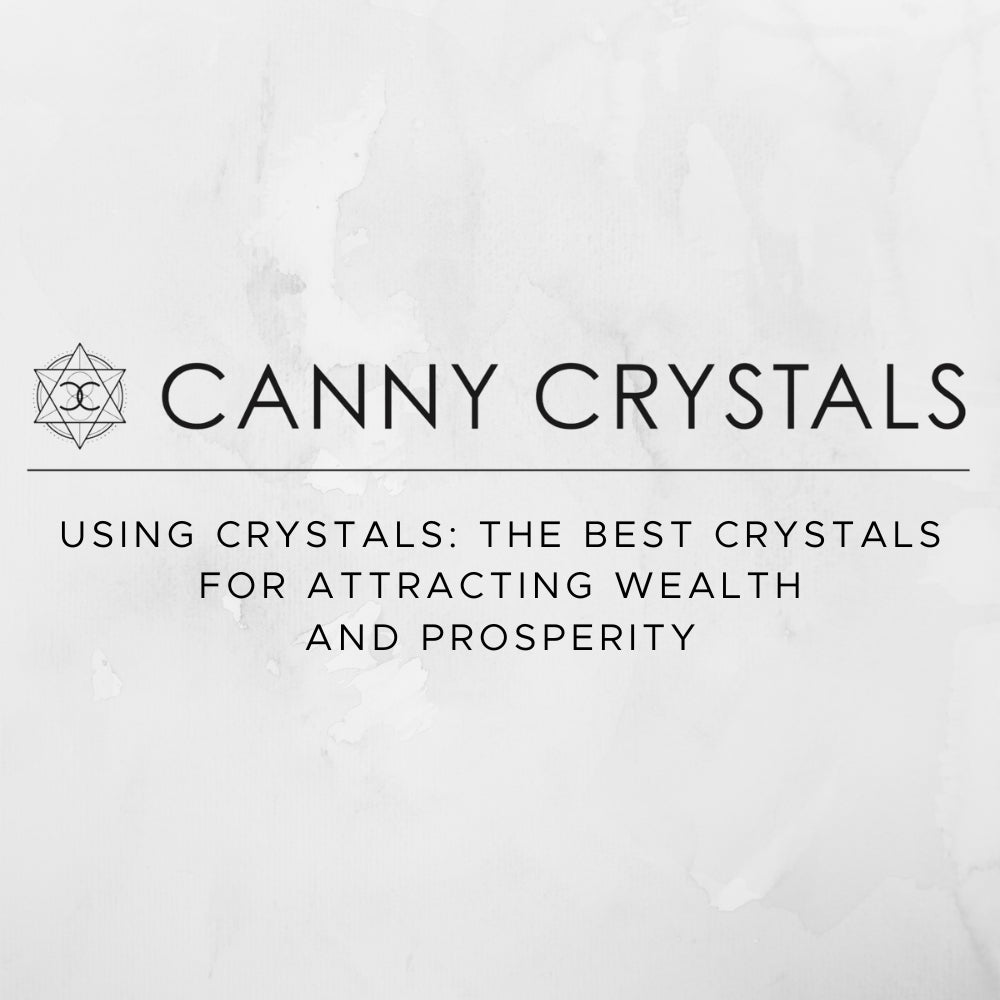 Using Crystals: The Best Crystals for Attracting Wealth and Prosperity