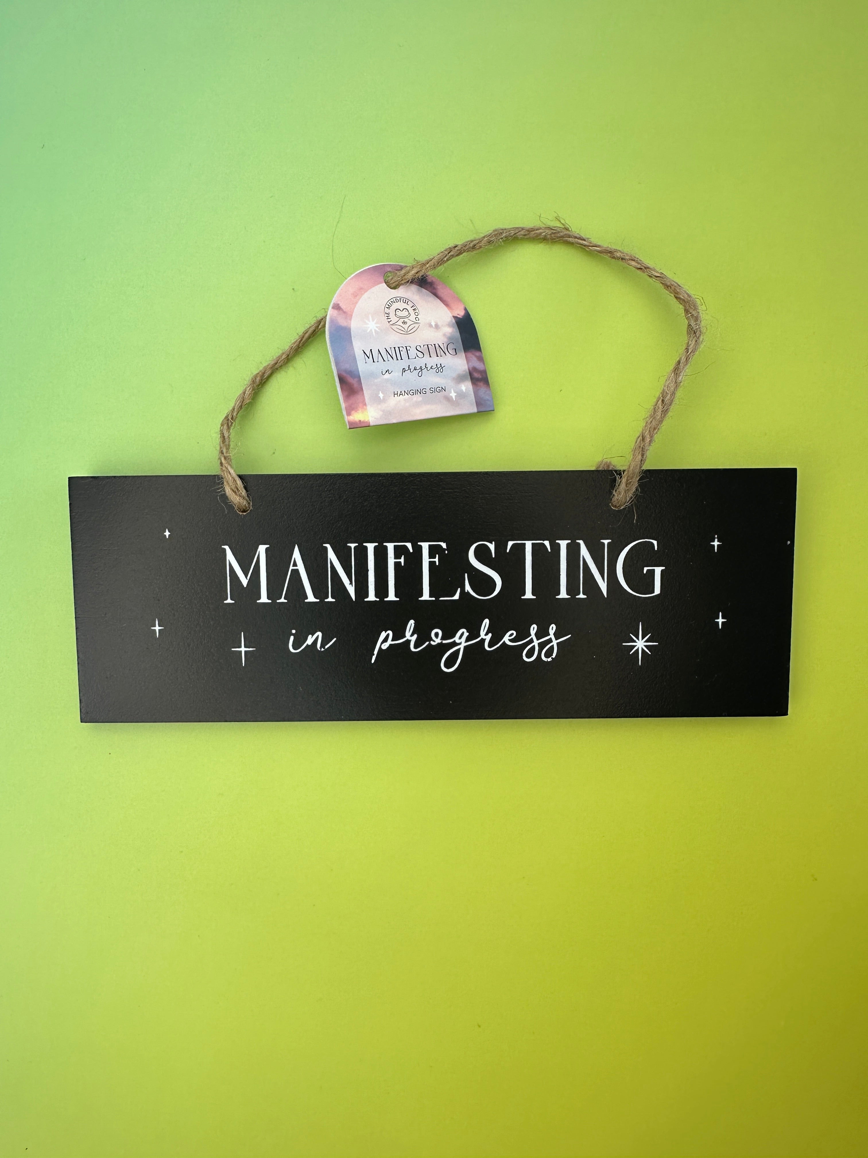 Manifesting in progress - Hanging sign