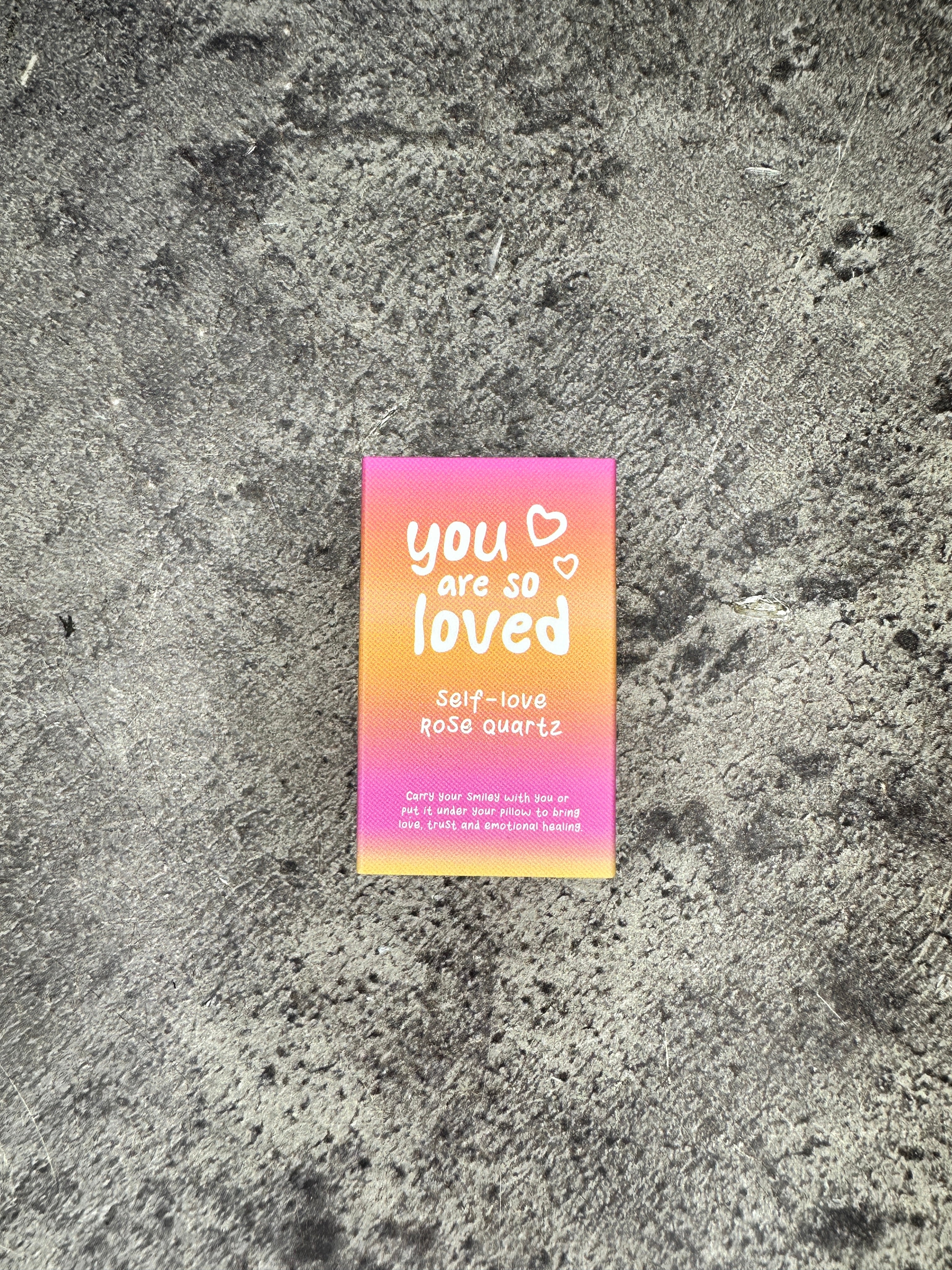 Rose quartz - You Are Loved, Happy face